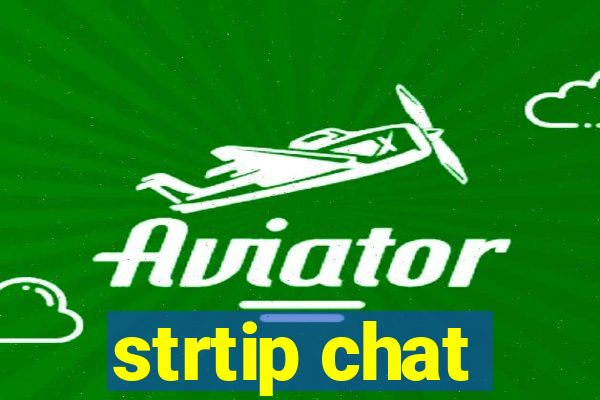 strtip chat